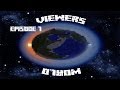 Viewers world pisode 7 bienvenue chez moi