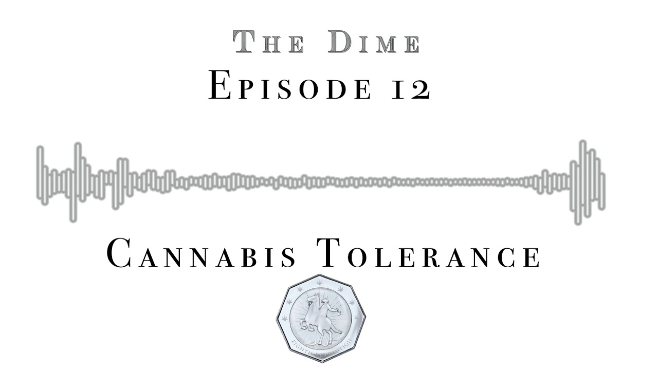 Cannabis Tolerance (Episode 12)