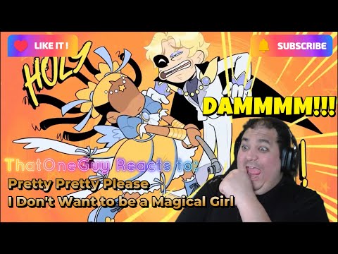 ThatOneGuy Reacts to: Pretty Pretty Please I Don't want to be a Magical Girl