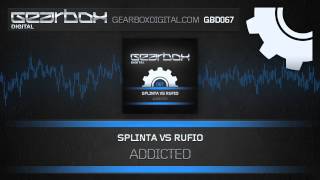 Splinta \u0026 Rufio - Addicted [GBD067]