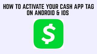 How to Activate Your Cash App Tag on Android & iOS - Enable and Use Your $Cashtag