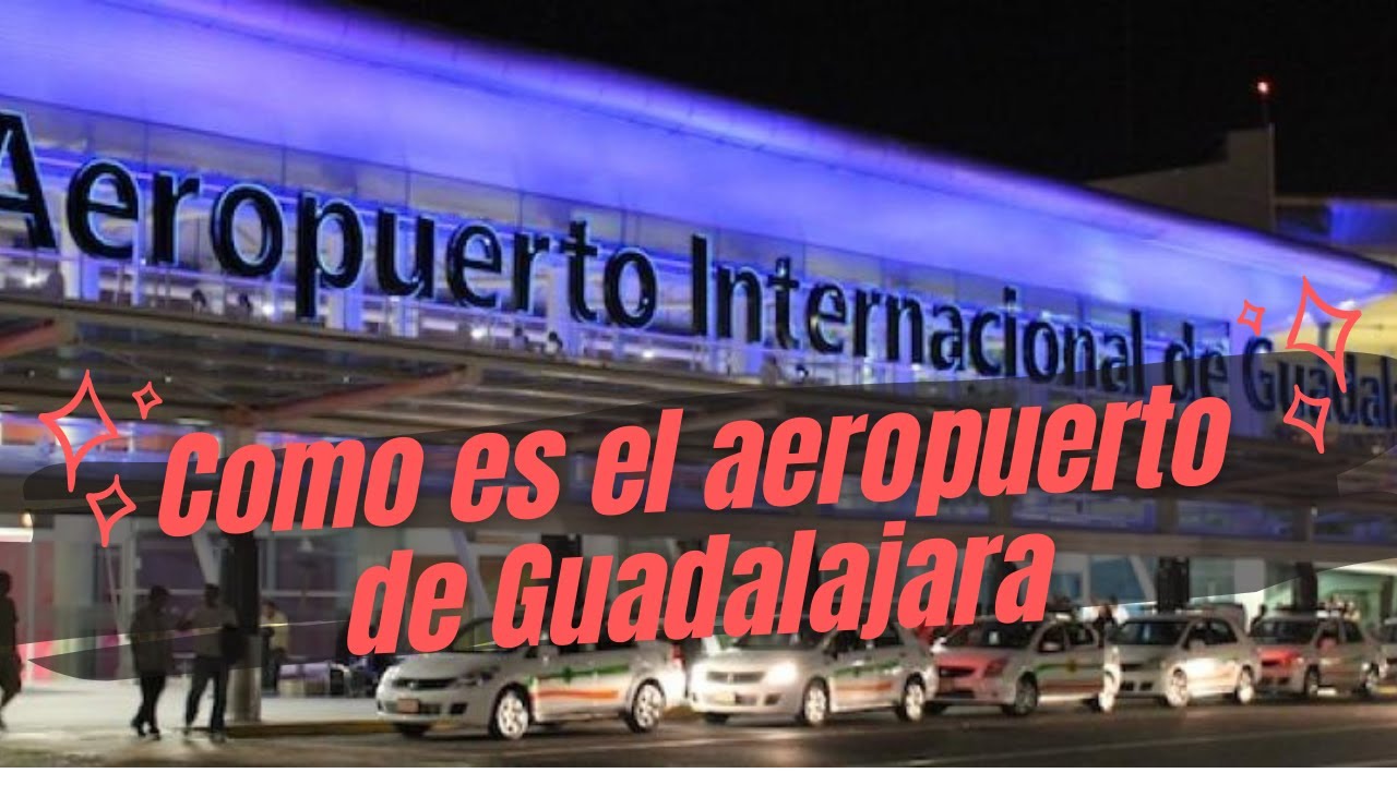 Como es el aeropuerto de Guadalajara / Donde esta el aeropuerto de
