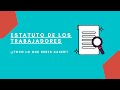 ESTATUTO DE LOS TRABAJADORES - ANÁLISIS DE LOS ARTÍCULOS MÁS IMPORTANTES -