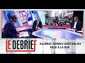 Le Debrief.. Algrie : Ahmed Gad Salah face  la rue