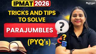 IPMAT 2026 | Tricks &amp; Tips to Solve Parajumbles (PYQs) 🔥 | Verbal Strategy | PRATHAM Test Prep