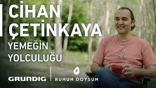 Yemeğin Yolculuğu Cihan Çetinkaya Grundig Ruhun Doysun