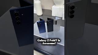Samsung Galaxy Z Fold7 Is Awesome shorts zfold7