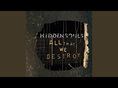 Hidden Souls — All That We Destroy