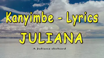 Kanyimbe Lyrics Video - Juliana Kanyomozi (The hit maker)