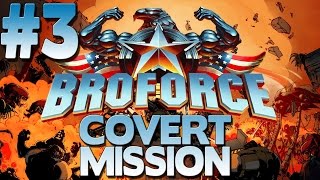 Broforce Ep.3 Covert Mission!