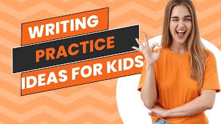 Fun Writing Practice Ideas for Kids: Creative and Engaging Activities!