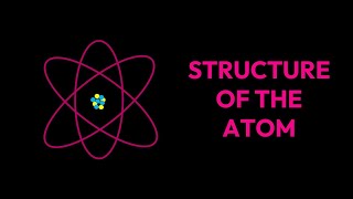 ATOM | Part  1 | Structure of the atom | تركيب الذرة