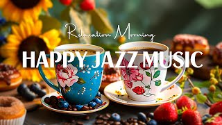 Happy Jazz Instrumental Music ☕ Coffee Jazz Music \u0026 Positive Morning Bossa Nova Piano for Relaxation