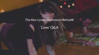 The Non-Linear Movement Method® Love Q&A