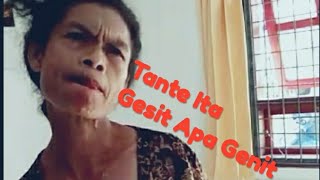 Tante Ita Sakit, Gesit Apa Genit