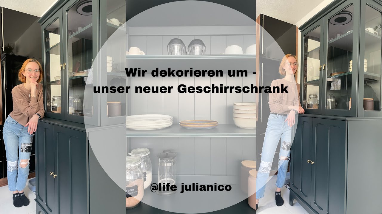Wir dekorieren um · unser neuer Geschirrschrank
