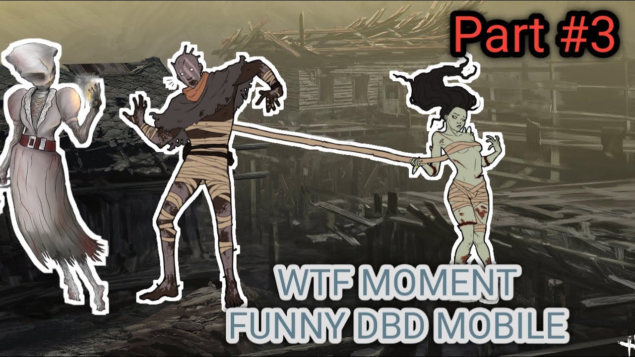 Dead By Daylight - WTF MOMENT FUNNY DBD MOBILE Part #3 - YouTube