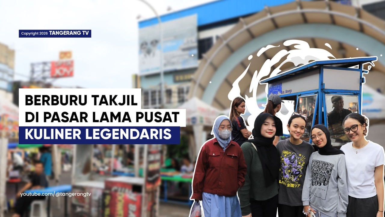 Pasar Lama Tangerang Jadi Magnet Berburu Takjil Warga Hingga Mahasiswa [TangerangTV]