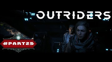 OUTRIDERS Walkthrough Gameplay Part 25 No Commentary RTX 4K
