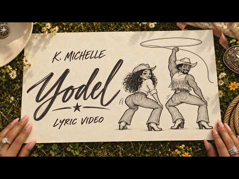 K. Michelle - Yodel (Official Lyric Video)