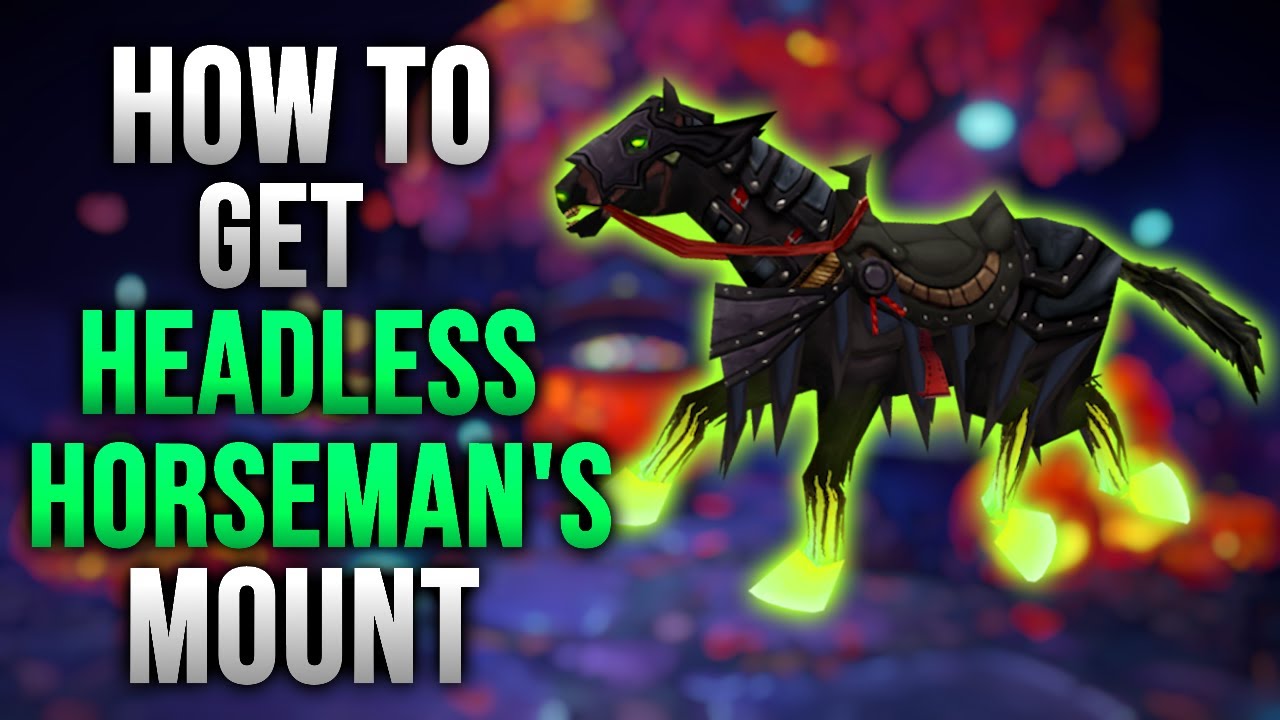 HOW TO GET THE HEADLESS HORSEMAN'S MOUNT IN HALLOW'S END! World of Warcraft: The War Within