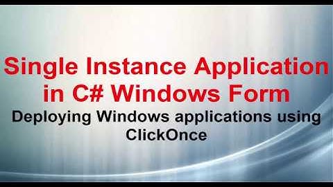 Single Instance Application in C# Windows Forms