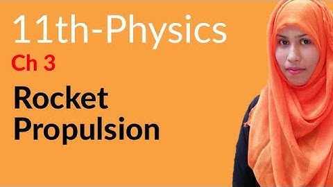 FSC Physics book 1, Ch 3, Rocket Propulsion -Inter Part 1 Physics