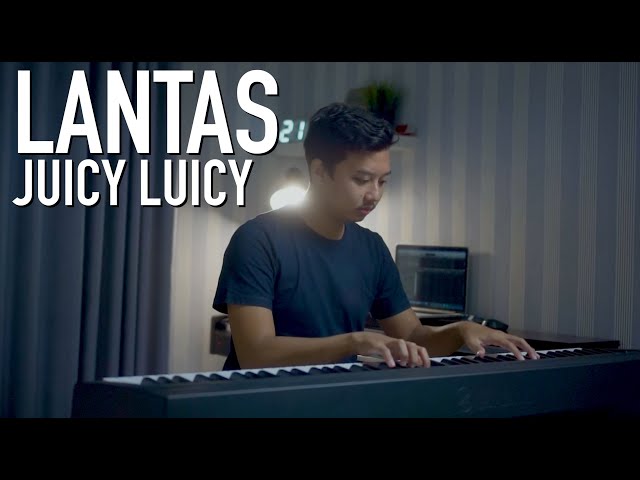LANTAS - JUICY LUICY Piano Cover (+Lirik) class=