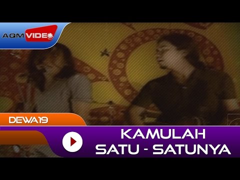 Dewa19 - Kamulah Satu Satunya | Official Video