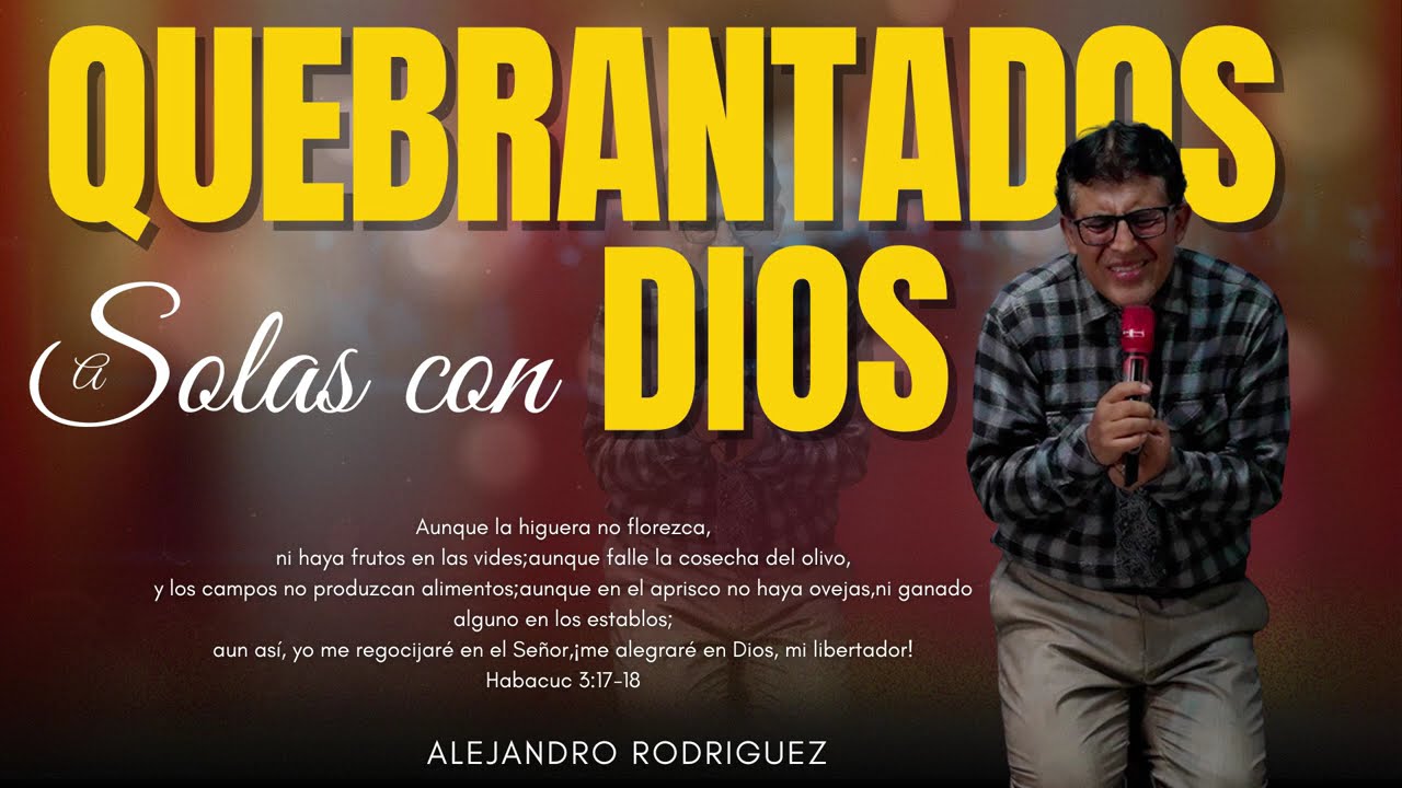 ADORACIONES PARA EL ALMA QUEBRANTADA / PASTOR ALEJANDRO RODRIGUEZ