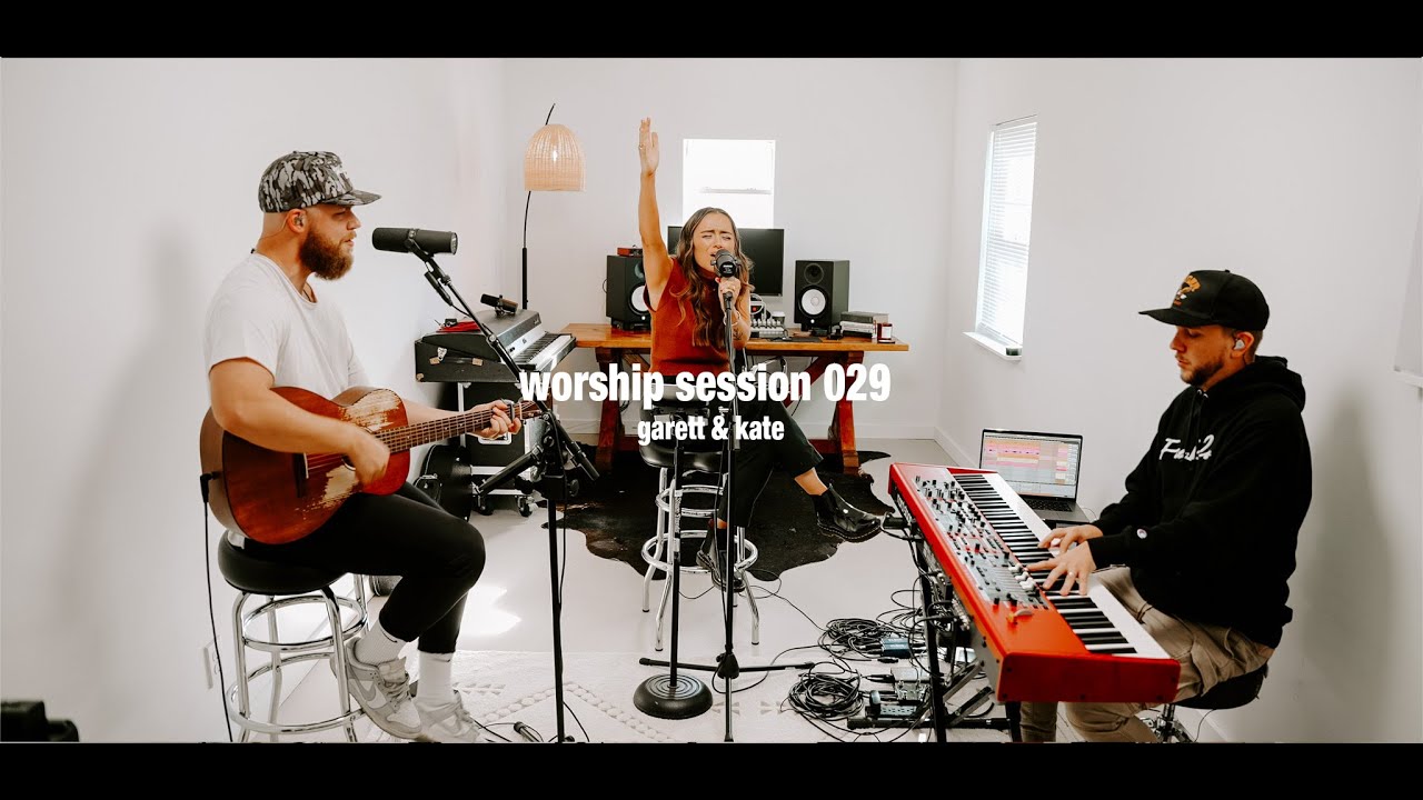 Worship Session 029 | Garett & Kate Worship Session 029 | Garett & Kate
