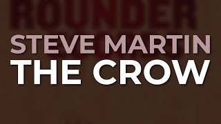 Steve Martin - The Crow (Official Audio)