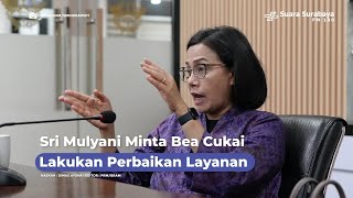 Sri Mulyani Minta Bea Cukai Lakukan Perbaikan Layanan