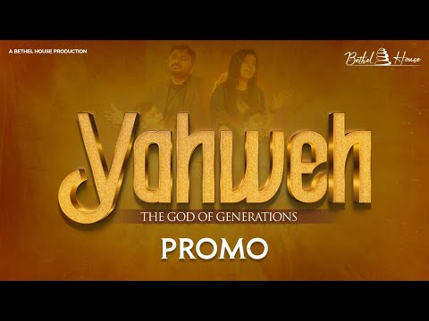 YAHWEH | PROMO | BETHEL HOUSE