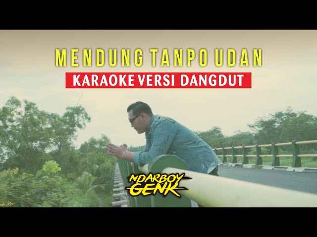 Mendung Tanpo Udan - Ndarboy Genk Official Video Karaoke Versi Dangdut class=