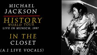 Michael Jackson - IN THE CLOSET- (History World Tour Live In Munich 1997) A.I LIVE VOCAL