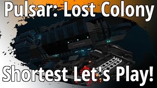 Shortest Let&#39;s Play Ever!!! Pulsar: Lost Colony