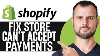 How To Fix Shopify This Store Can't Accept Payments Right Now | Step-By-Step Guide