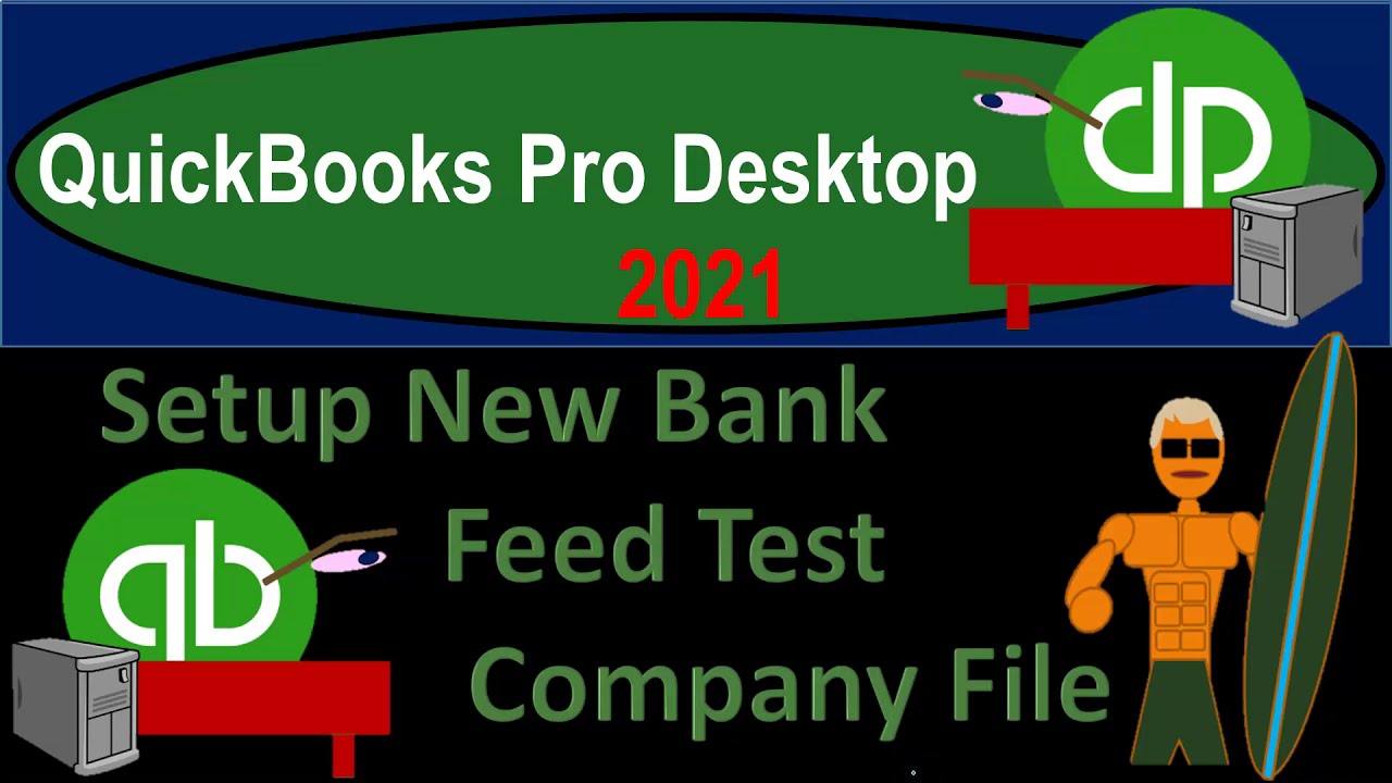 Setup New Bank Feed Test Company File 305 QuickBooks Desktop 2021 YouTube