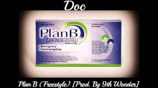 Doc - Plan B (Freestyle) [Prod By. 9th Wonder]