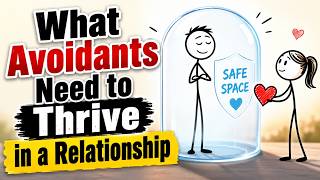 What Avoidants Need to Thrive in a Relationship (Psychology Explained Simply)