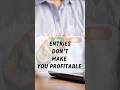 Why Entries DON’T Make You Profitable