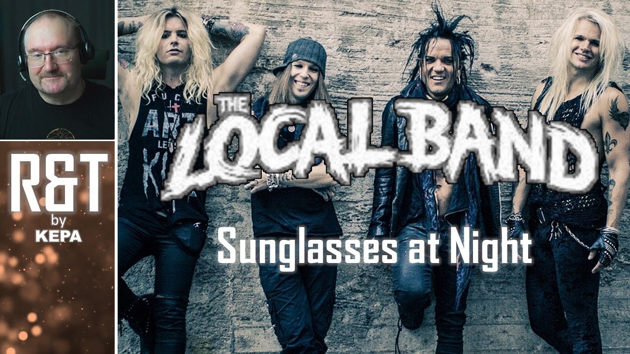 The Local Band Sunglasses at Night Reaction YouTube