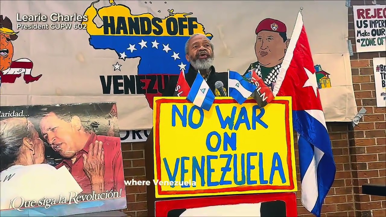 No War on Venezuela! Learie Charles, President CUPW local 602 @cupwsttp 