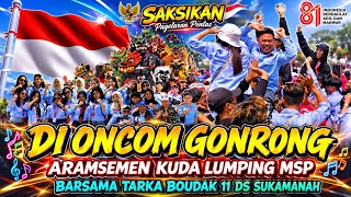 SPESIAL PENTAS KUDA LUMPING MSP PERINGATI HUT RI KE 81 BERSAMA TARKA BOUDAK 11 DS SUKA MANAH