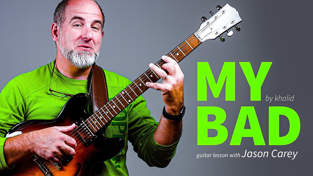 My Bad by Khalid Guitar Lesson with Jason Carey
