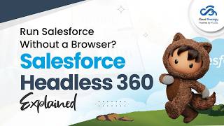 Introduction To Salesforce Headless 360. Run Salesforce Without Opening a Browser