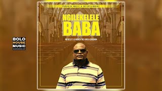 Mr Des - Ngilekelele Baba ft DJ Nomza The King & Ckhumba (Original)