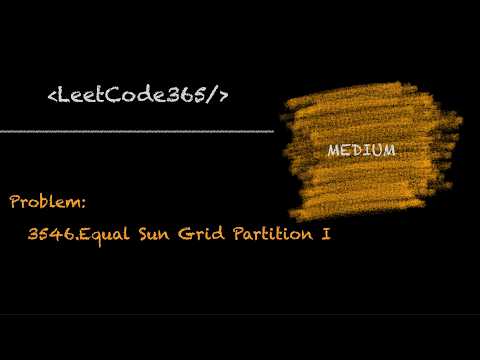 Equal Sum Grid Partition I | LeetCode 3546 - Python