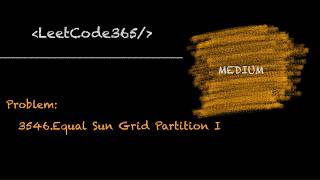 Equal Sum Grid Partition I | LeetCode 3546 - Python